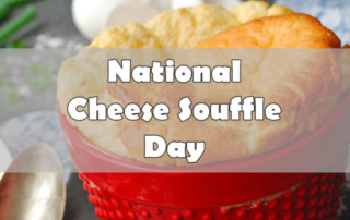 national cheese souffle day
