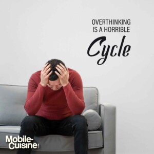 Overthinking is a horrible cycle.