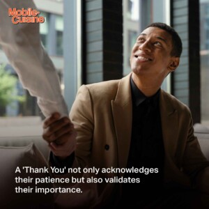 A 'Thank You' not only acknowledges their patience but also validates their importance.