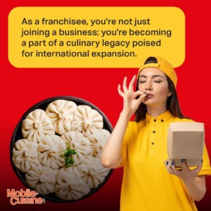 As a franchisee, you're not just joining a business; you're becoming a part of a culinary legacy poised for international expansion.